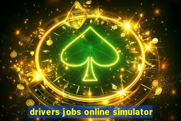 drivers jobs online simulator